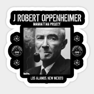 J Robert Oppenheimer - Los Alamos, New Mexico Sticker
